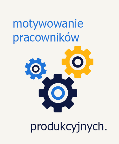 motywowanie pracowników produkcyjnych